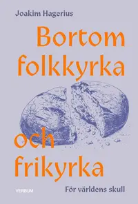 Omslaget till Bortom folkkyrka och frikyrka : för världens skull av Johan Hagerius