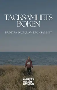 Omslaget till Tacksamhetsboken : hundra dagar av tacksamhet av Andreas Forsén Jonsson