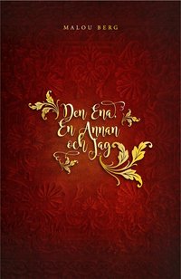 Omslaget till Den Ena, En Annan och Jag : ett poetiskt inre samtal om det motståndslösa livet av Malou Berg