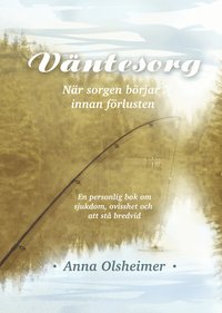Omslaget till Väntesorg – när sorgen börjar innan förlusten av Anna Olsheimer