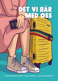 Omslaget till Det vi bär med oss av Gregg Bucken-Knapp och Olga Ivanova