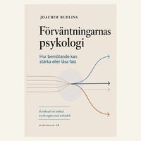 Omslaget till Förväntningarnas psykologi : Hur bemötande kan stärka eller låsa fast av Joachim Rudling