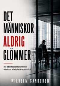 Omslaget till Det människor aldrig glömmer av Wilhelm Sandgren