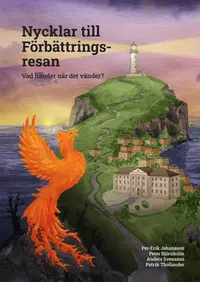 Omslaget till Nycklar till Förbättringsresan: Vad händer när det vänder? av Per-Erik Johansson, Peter Björnholm och Anders Svensson