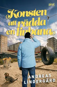 Omslaget till Konsten att rädda en linbana av Andreas Lindergård