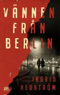 Omslaget till Vännen i Berlin av Ingrid Hedström
