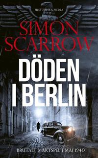 Omslaget till Döden i Berlin av Simon Scarrow