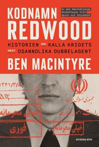 Omslaget till Kodnamn Redwood : Historien om kalla krigets mest osannolika dubbelagent av Ben Macintyre