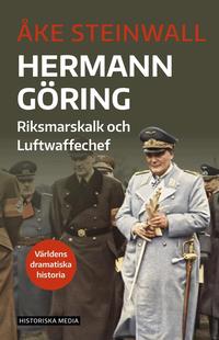Omslaget till Hermann Göring : Riksmarskalk och Luftwaffechef av Åke Steinwall