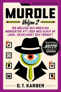 Omslaget till Murdle Volym 2 : 100 möjliga och omöjliga mordgåtor att lösa med hjälp av logik, skicklighet och förnuft av G. T. Karber