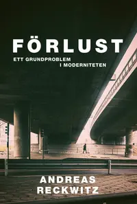 Omslaget till Förlust. Ett grundproblem i moderniteten av Andreas Reckwitz