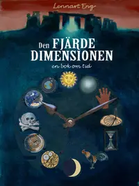 Omslaget till Den fjärde dimensionen: En bok om tid av Lennart Eng