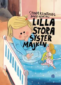 Omslaget till Lilla storasyster Majken av Stina Klintberg och David Henson