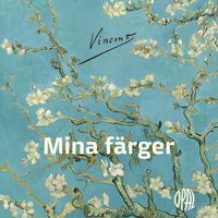 Omslaget till Vincent : mina färger av Vincent van Gogh