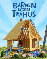 Omslaget till Barnen bygger trähus av Jonas Tjäder
