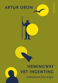 Omslaget till Hemingway vet ingenting av Artur Dron