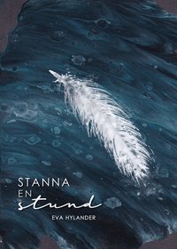 Omslaget till Stanna en stund av Eva Hylander