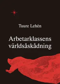 Omslaget till Arbetarklassens världsåskådning av Tuure Lehén