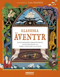 Omslaget till Klassiska äventyr : Skattkammarön, Robinson Crusoe, Gullivers resor och andra klassiska äventyr av Jules Verne, Robert Louise Stevenson och Alexandre Dumas