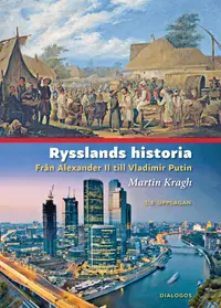 Omslaget till Rysslands historia : från Alexander II till Vladimir Putin av Martin Kragh