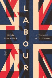 Omslaget till Labour - ett mycket brittiskt parti av Mikael Hermansson