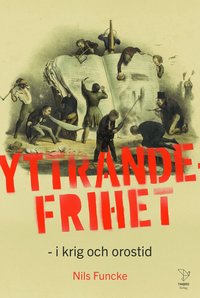 Omslaget till Yttrandefrihet - i krig och orostid av Nils Funcke