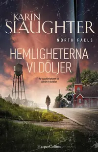 Omslaget till Hemligheterna vi döljer av Karin Slaughter