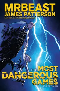 Omslaget till The Most Dangerous Games : serieroman av James Patterson och MrBeast