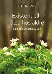 Omslaget till Existentiell hälsa hos äldre : Kris och välbefinnande av Peter Strang
