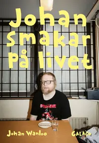 Omslaget till Johan smakar på livet av Johan Wanloo