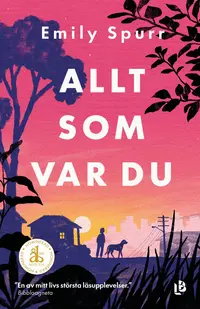 Omslaget till Allt som var du av Emily Spurr