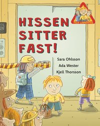 Omslaget till Hissen sitter fast! av Sara Ohlsson, Ada Wester och Kjell Thorsson