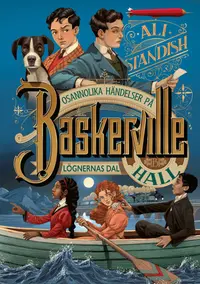 Omslaget till Osannolika händelser på Baskerville Hall - Lögnernas dal av Ali Standish