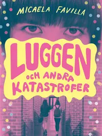 Omslaget till Luggen och andra katastrofer av Micaela Favilla