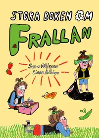 Omslaget till Stora boken om Frallan av Sara Ohlsson