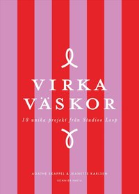 Omslaget till Virka väskor : 18 unika projekt från Studioo Loop av Agathe Skappel och Jeanette Karlsen