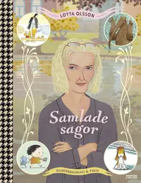 Omslaget till Lotta Olsson samlade sagor av Lotta Olsson