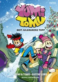 Omslaget till Mot julgranens topp av Maria Frensborg, Tomu och Yumi
