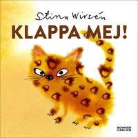 Omslaget till Klappa mej! av Stina Wirsén