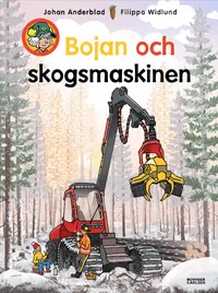 Omslaget till Bojan och skogsmaskinen av Johan Anderblad