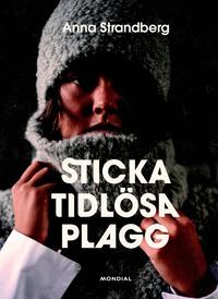 Omslaget till Sticka tidlösa plagg av Anna Strandberg