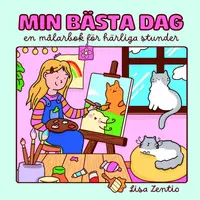 Omslaget till Min bästa dag: en målarbok för härliga stunder av Lisa Zentio