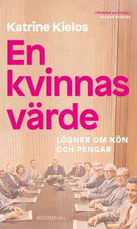 Omslaget till En kvinnas värde : lögner om kön och pengar av Katrine Kielos