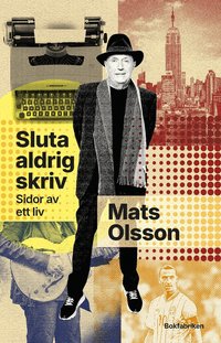 Omslaget till Sluta aldrig skriv av Mats Olsson