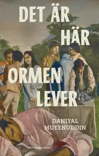 Omslaget till Det är här ormen lever av Daniyal Mueenuddin