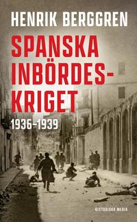 Omslaget till Spanska inbördeskriget : 1936-1939 av Henrik Berggren