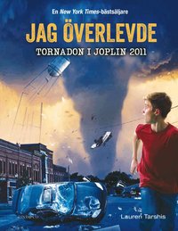 Omslaget till Jag överlevde tornadon i Joplin 2011 av Lauren Tarshis