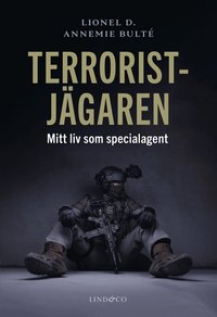 Omslaget till Terroristjägaren : mitt liv som specialagent av Lionel D. och Annemie Bulté