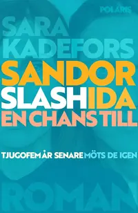 Omslaget till Sandor slash Ida : en chans till av Sara Kadefors
