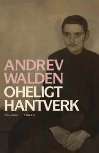Omslaget till Oheligt hantverk av Andrev Walden